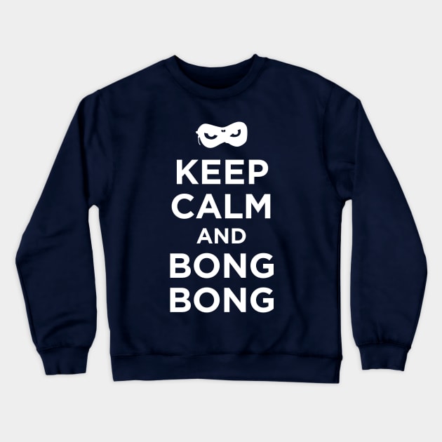 Keep Calm and Bong Bong Crewneck Sweatshirt by Megatrip